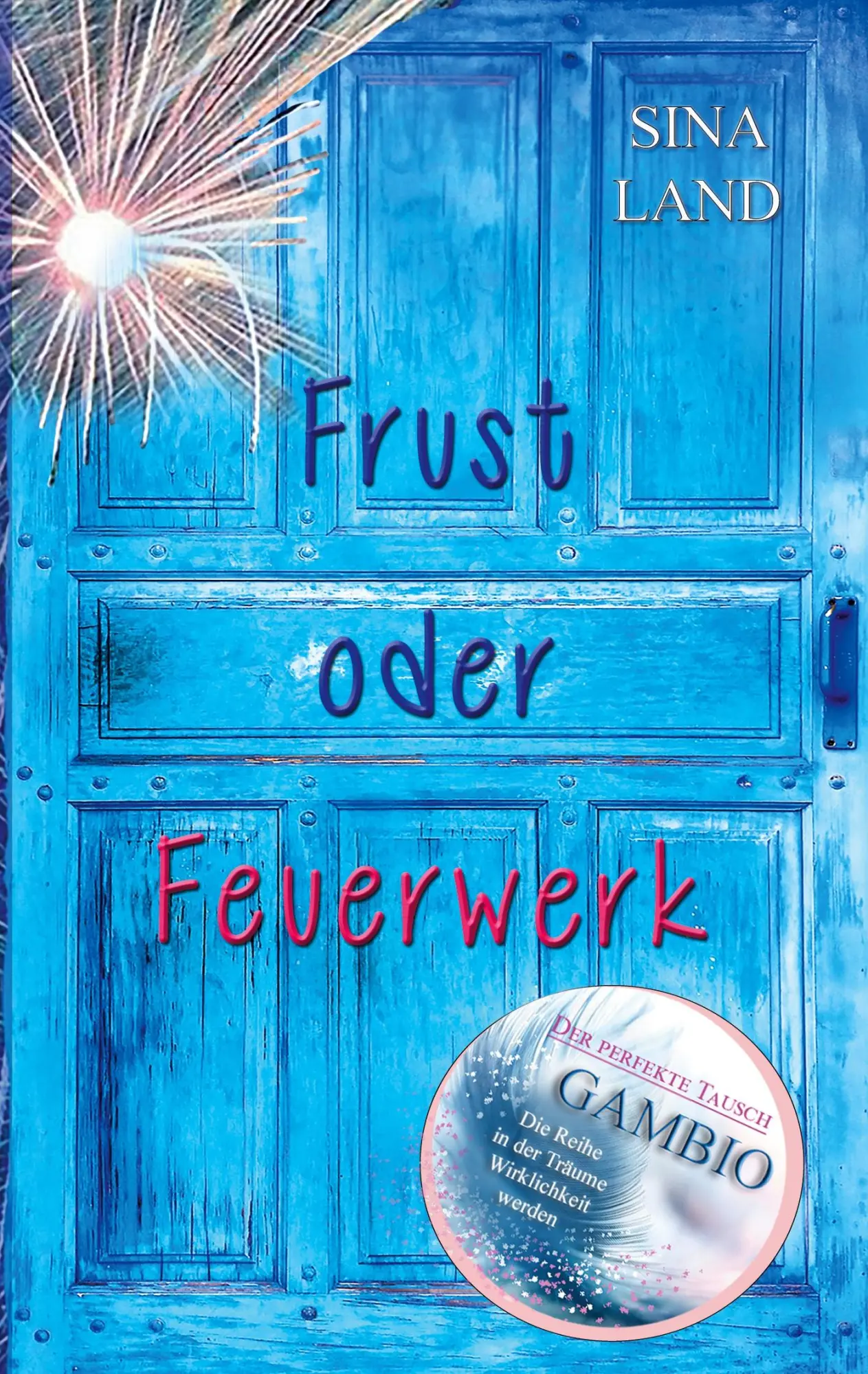 Cover: 9783753416403 | Gambio - Der perfekte Tausch | Frust oder Feuerwerk | Sina Land | Buch