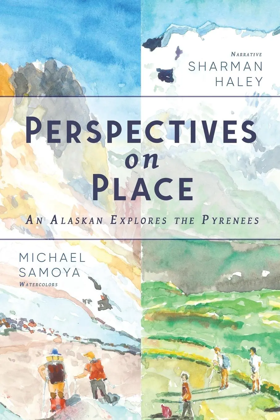 Cover: 9798218096403 | Perspectives on Place | An Alaskan Explores the Pyrenees | Haley