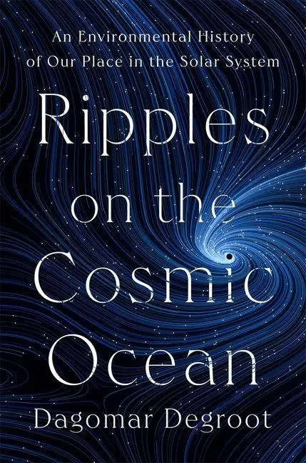 Cover: 9780674986503 | Ripples on the Cosmic Ocean | Dagomar Degroot | Buch | Englisch | 2025
