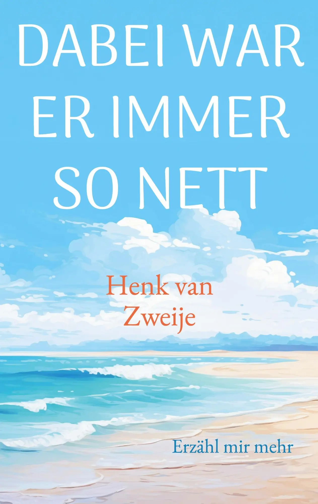 Cover: 9783696776503 | Dabei war er immer so nett | Erzähl mir mehr | Henk van Zweije | Buch