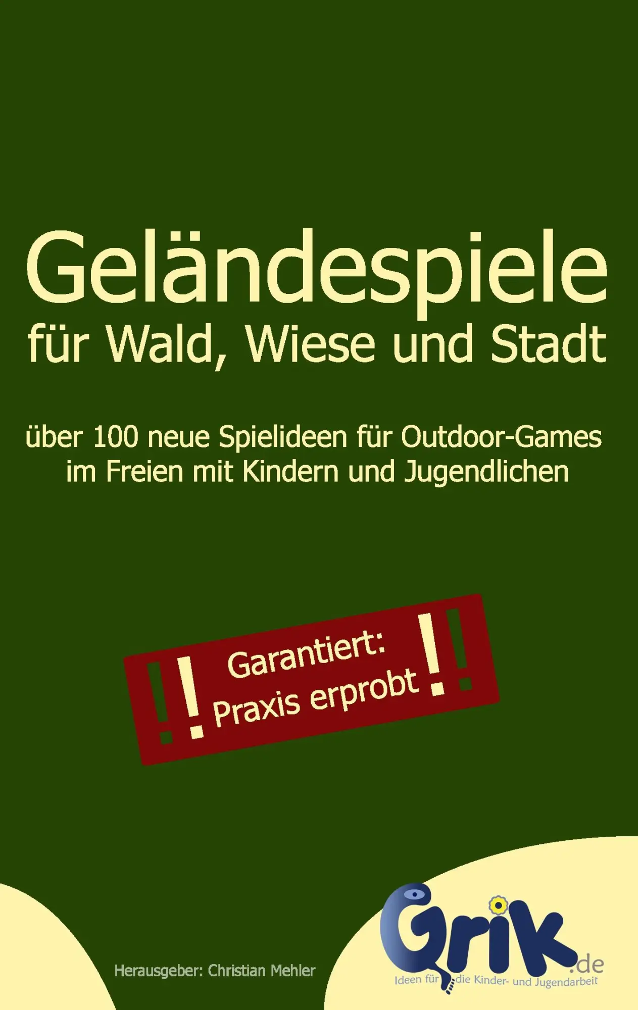 Cover: 9783732236503 | Geländespiele für Wald, Wiese und Stadt | Christian Mehler | Buch
