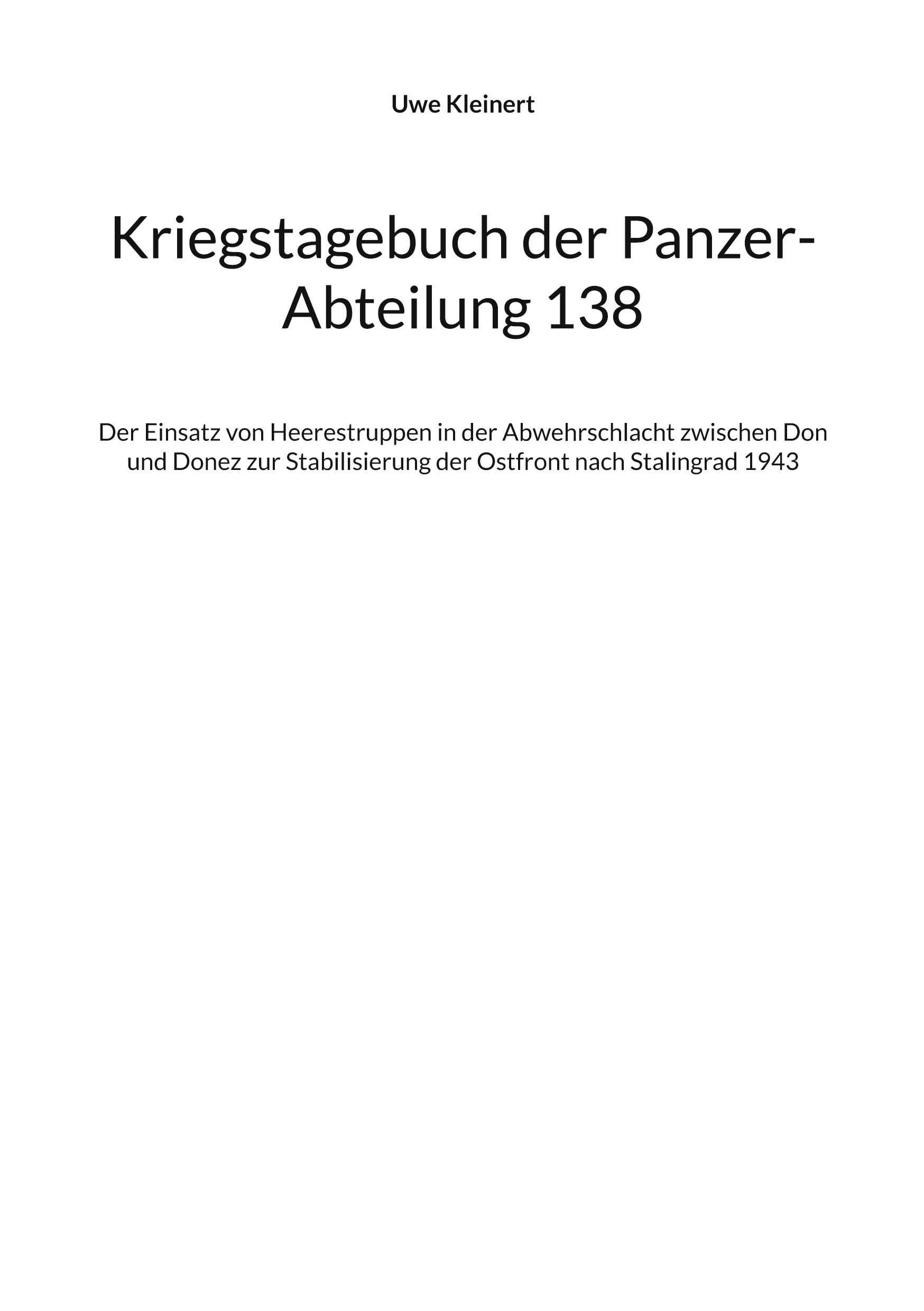 Cover: 9783735756503 | Kriegstagebuch der Panzer-Abteilung 138 | Uwe Kleinert | Taschenbuch
