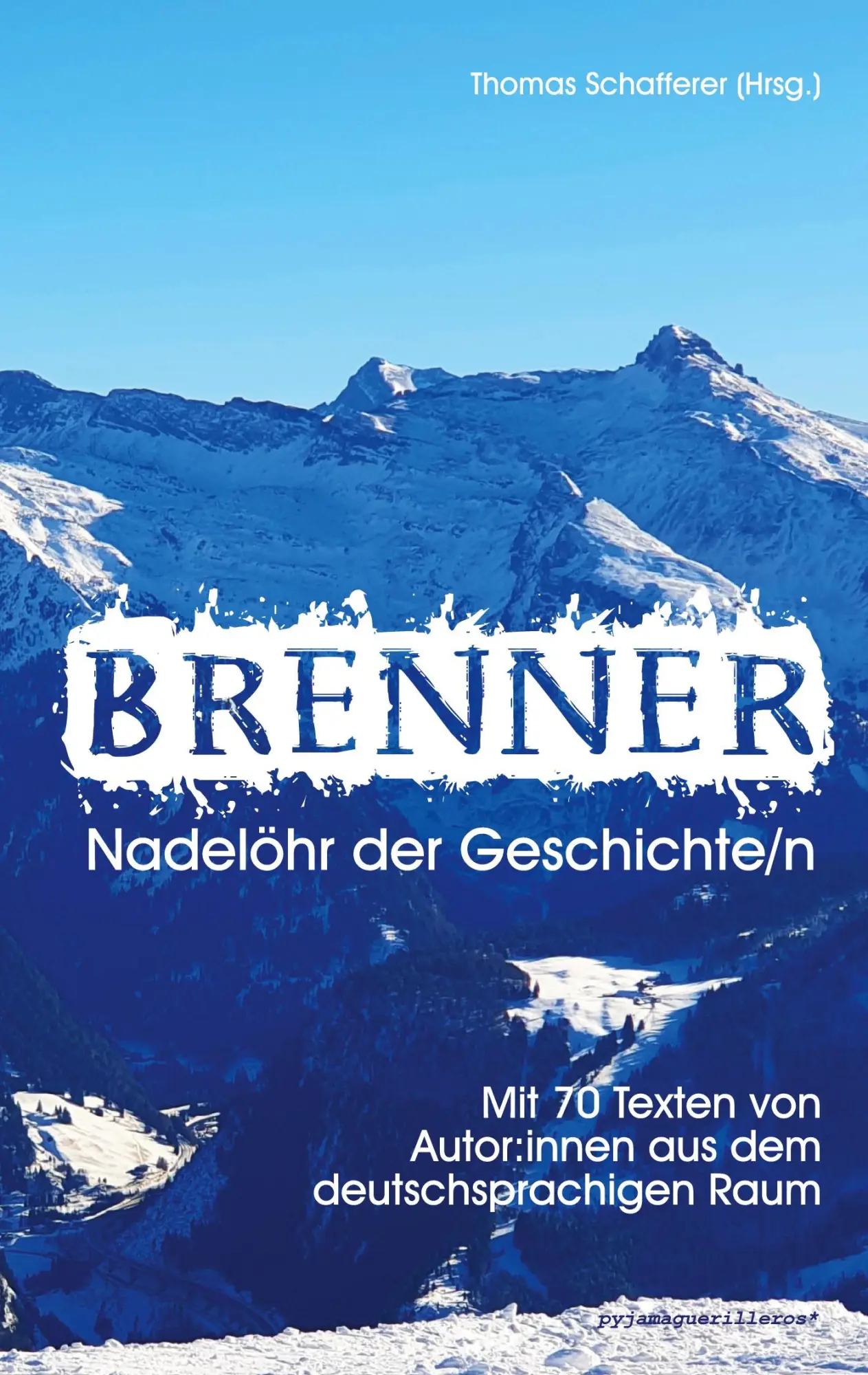 Cover: 9783950586503 | Brenner - Nadelöhr der Geschichte/n. | Thomas Schafferer | Taschenbuch