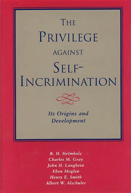 Cover: 9780226326603 | The Privilege against Self–Incrimination – Its Origins and Development