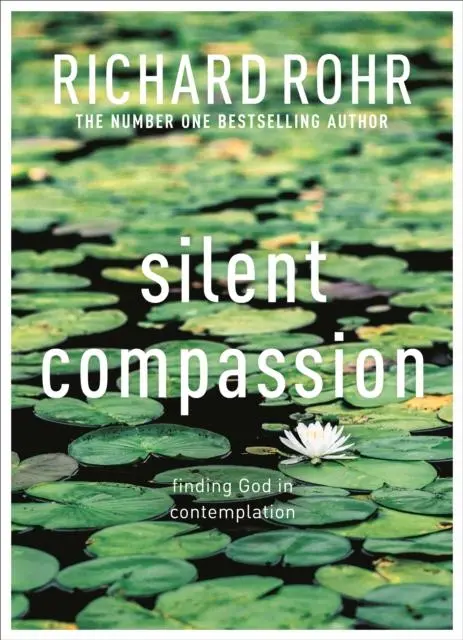 Cover: 9780281086603 | Silent Compassion | Finding God in Contemplation | Richard Rohr | Buch
