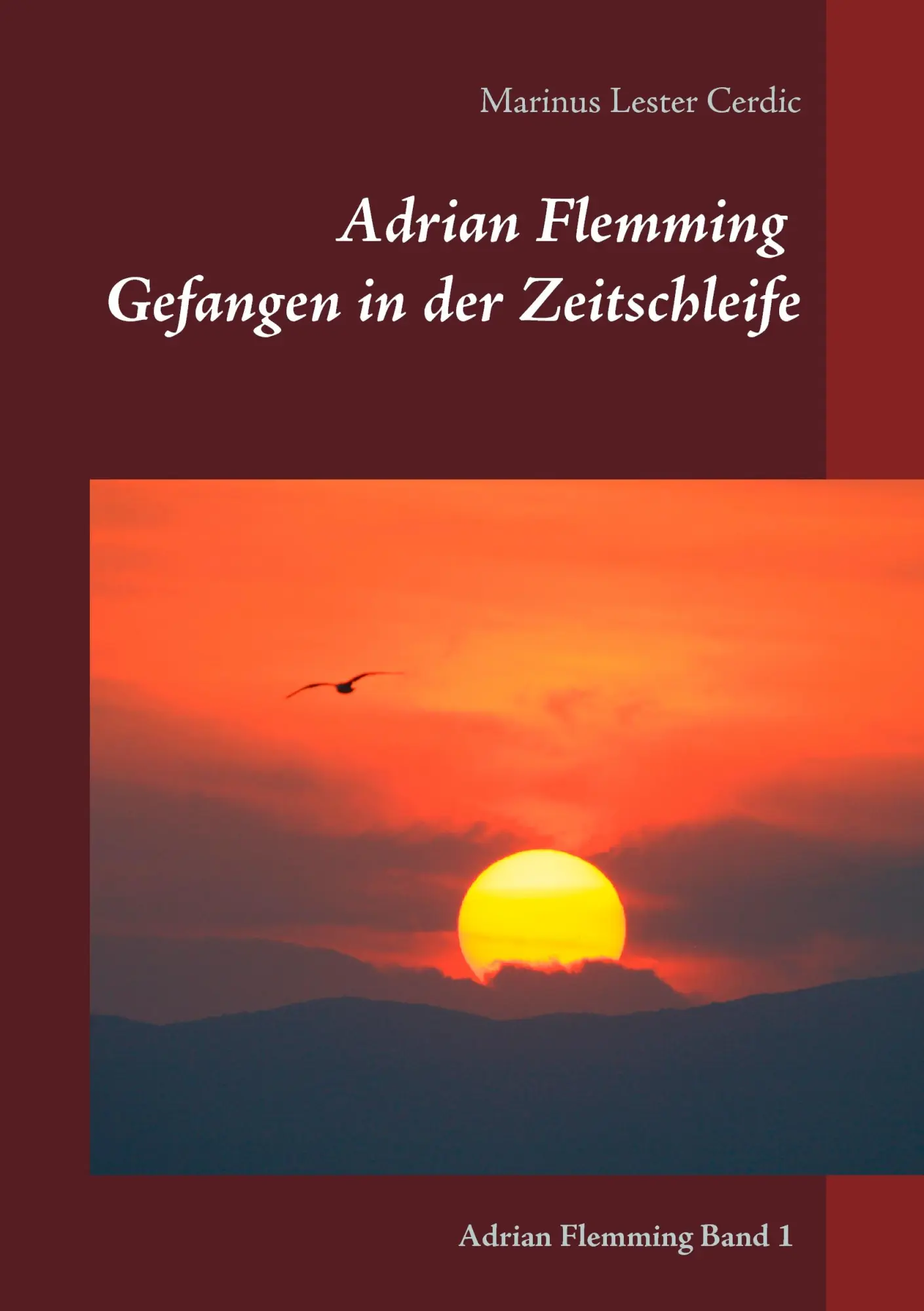 Cover: 9783738646603 | Adrian Flemming | Gefangen in der Zeitschleife | Marinus Lester Cerdic