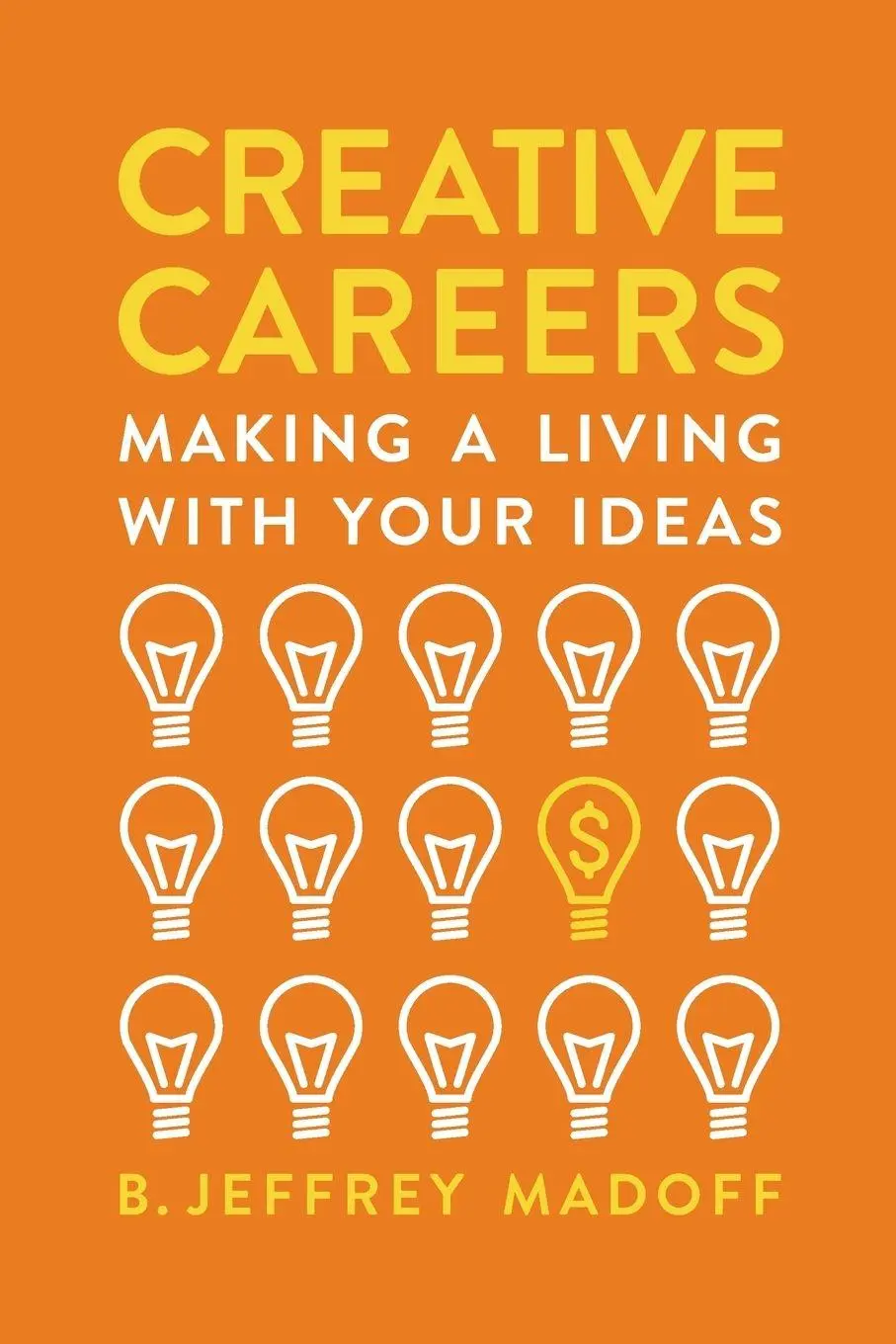 Cover: 9780738246703 | Creative Careers | Making a Living with Your Ideas | B. Jeffrey Madoff