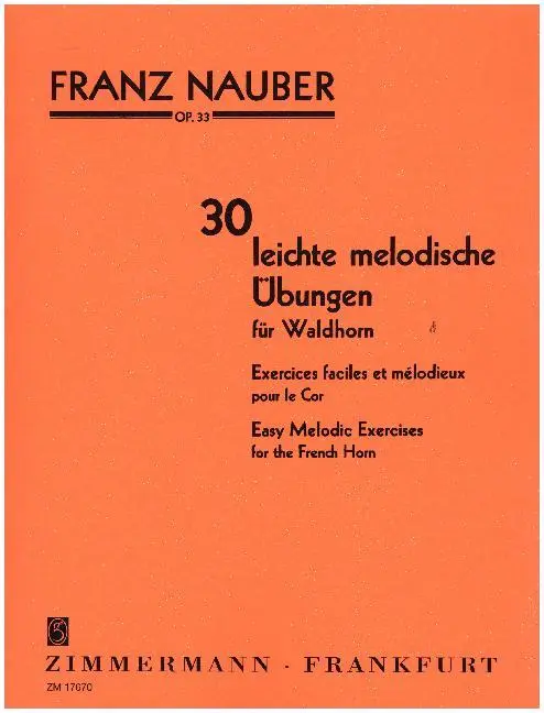 Cover: 9790010176703 | Leichte Melodische Ubungen(30) | op. 33. Waldhorn. | Franz Nauber