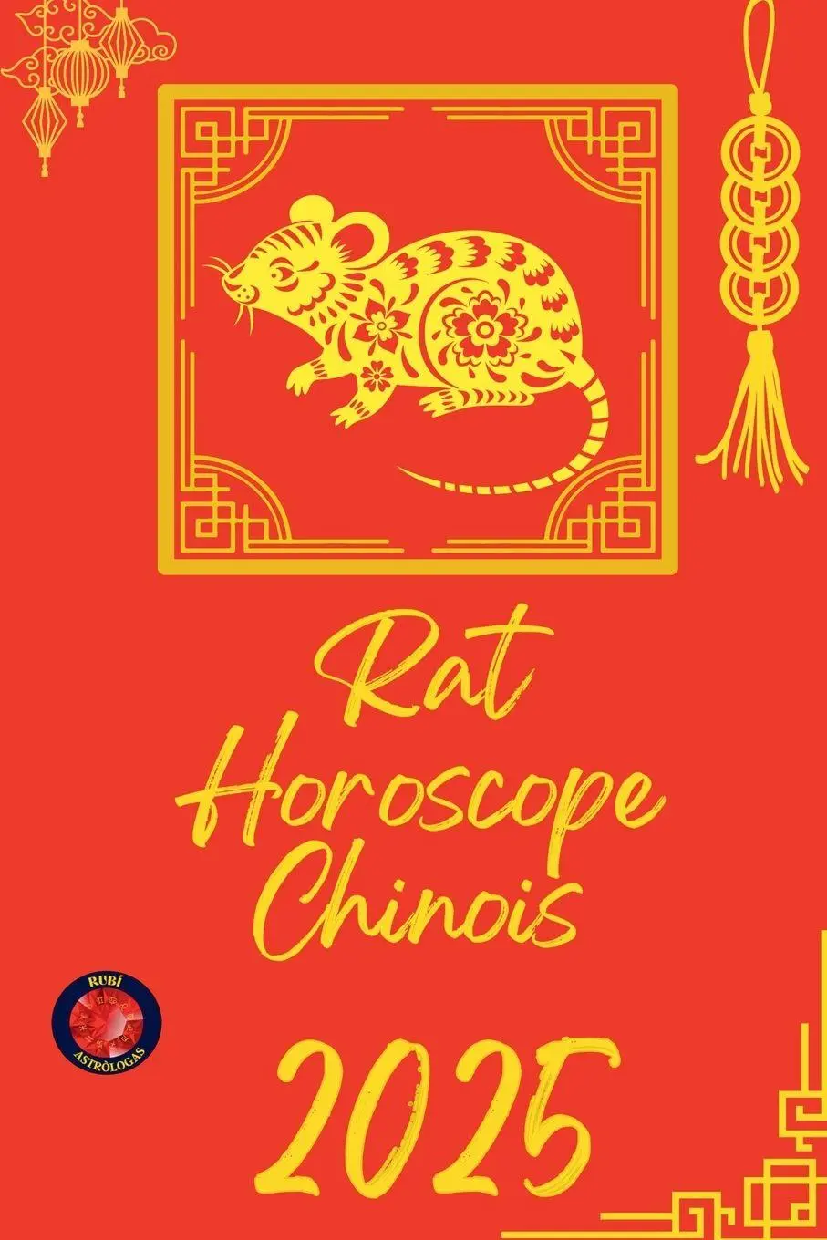 Cover: 9798230396703 | Rat Horoscope Chinois 2025 | Alina Rubi | Taschenbuch | Französisch