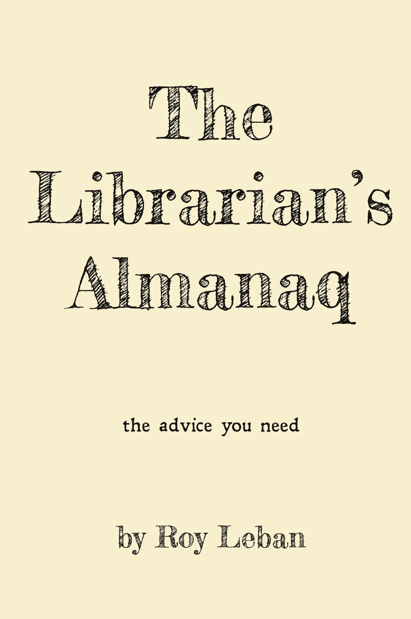 Cover: 9780996256803 | The Librarian's Almanaq | Roy Leban | Taschenbuch | Englisch | 2015
