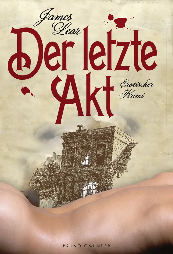Cover: 9783867876803 | Der letzte Akt | Erotischer Krimi | James Lear | Taschenbuch | 200 S.