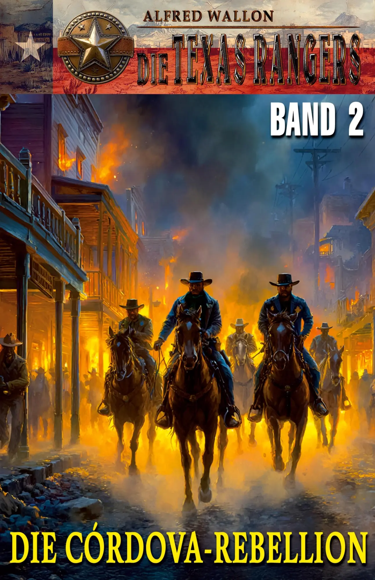 Cover: 9783964036803 | DIE TEXAS RANGERS - Band 2 | Die Córdova-Rebellion | Alfred Wallon