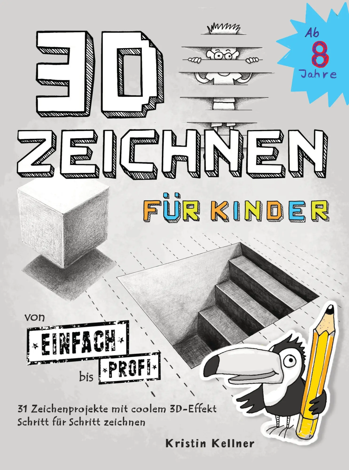 Cover: 9789403926803 | 3D zeichnen für Kinder -- von einfach bis Profi | Kristin Kellner
