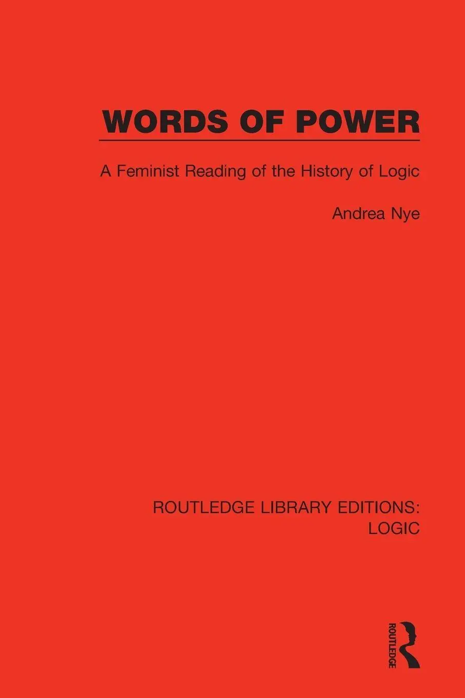 Cover: 9780367426903 | Words of Power | A Feminist Reading of the History of Logic | Nye