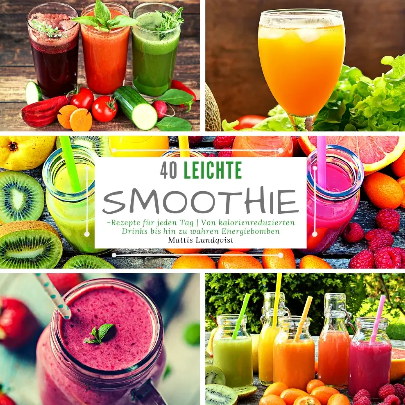 Cover: 9783347636903 | 40 Leichte Smoothie-Rezepte für jeden Tag | Mattis Lundqvist | Buch