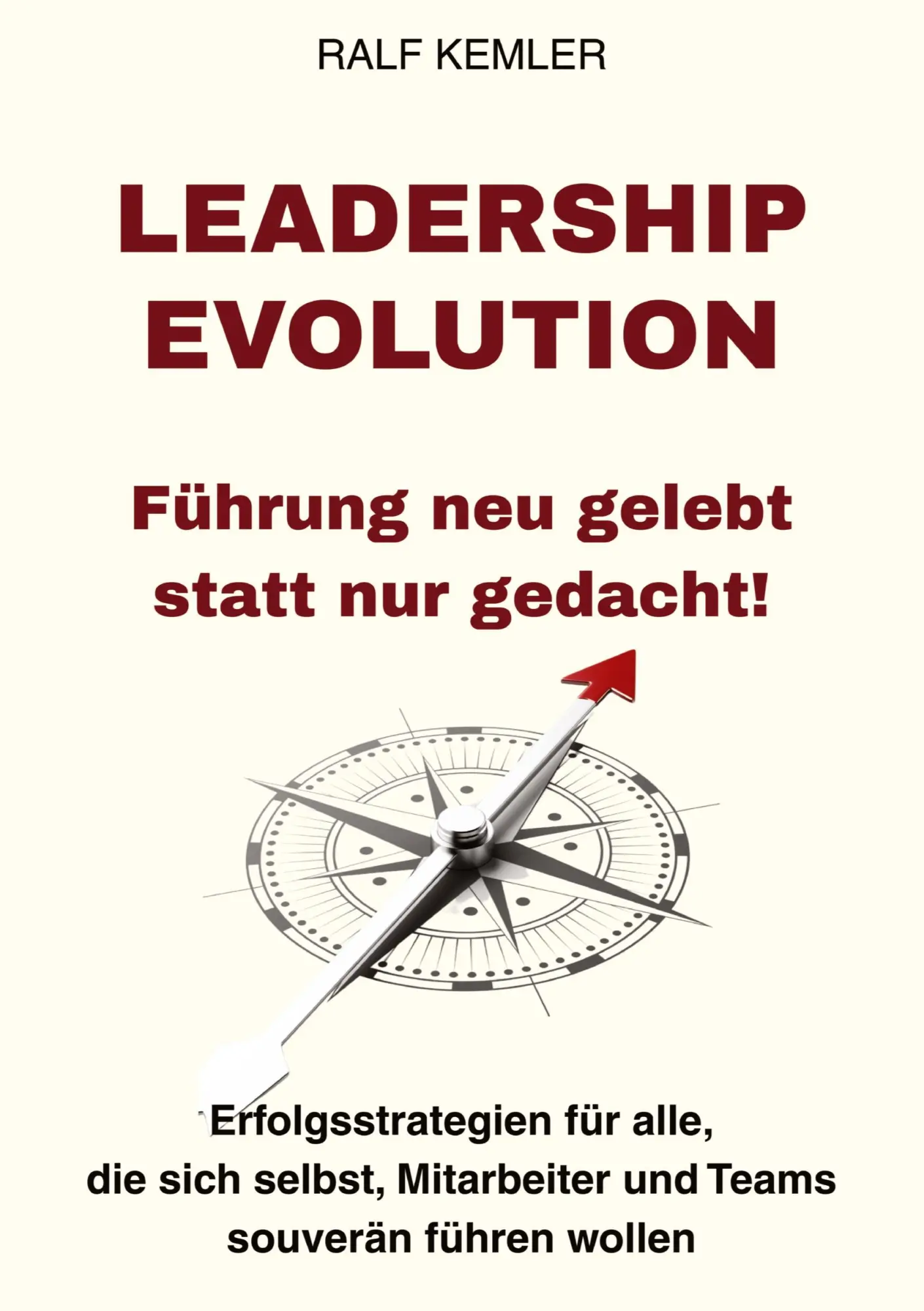 Cover: 9783384576903 | LEADERSHIP-EVOLUTION: Führung neu gelebt statt nur gedacht! | Kemler