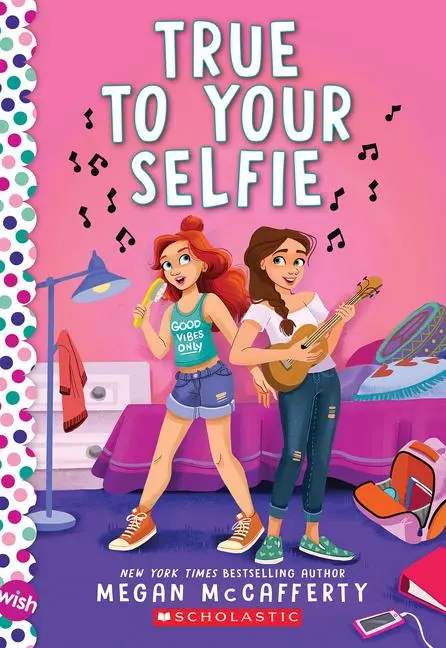 Cover: 9781338297003 | True to Your Selfie: A Wish Novel | Megan Mccafferty | Taschenbuch