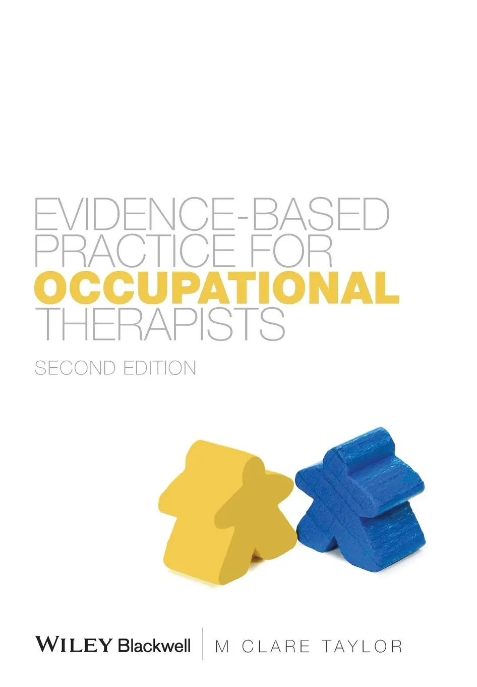 Cover: 9781405137003 | Evidence-Based Practice for Occupational Therapists | M Clare Taylor