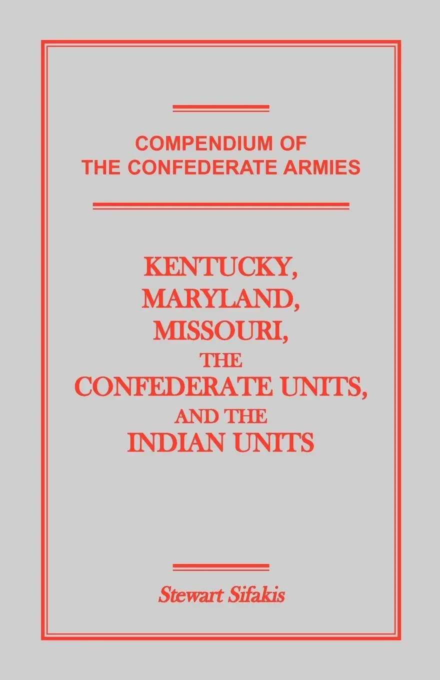 Cover: 9781585497003 | Compendium of the Confederate Armies | Stewart Sifakis | Taschenbuch