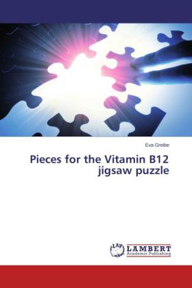 Pieces for the Vitamin B12 jigsaw puzzle | Eva Greibe | Taschenbuch | Englisch | LAP Lambert Academic Publishing | EAN 9783659477003 - Greibe, Eva
