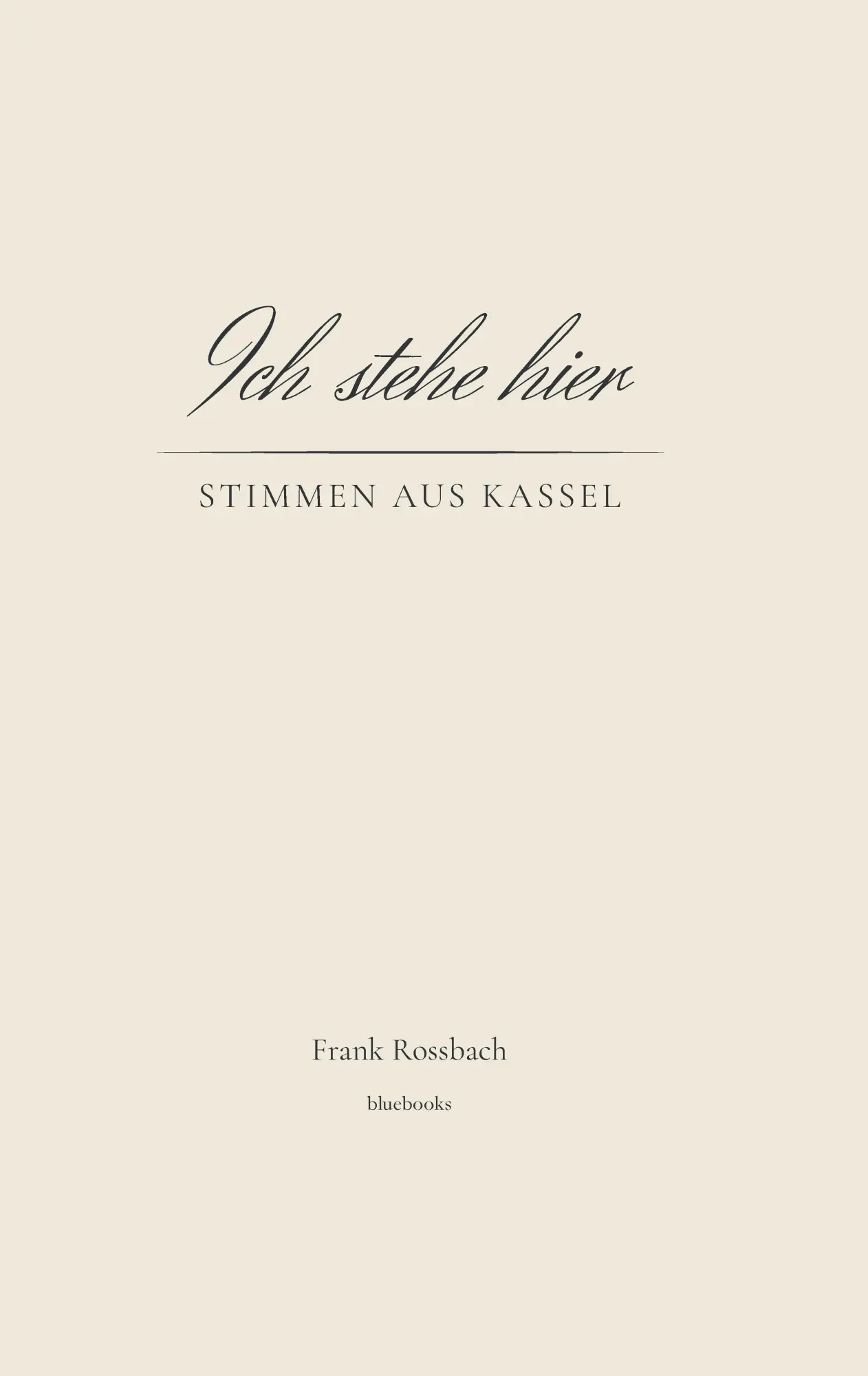Cover: 9783913117003 | Ich stehe hier | Stimmen aus Kassel | Frank Rossbach | Taschenbuch