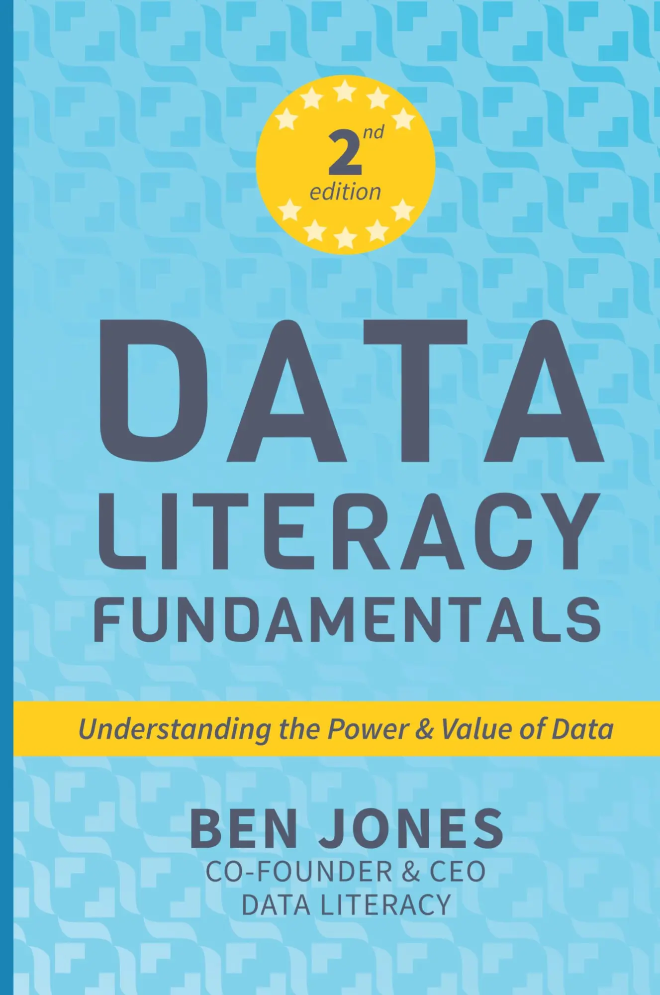 Cover: 9781960907103 | Data Literacy Fundamentals | Understanding the Power &amp; Value of Data