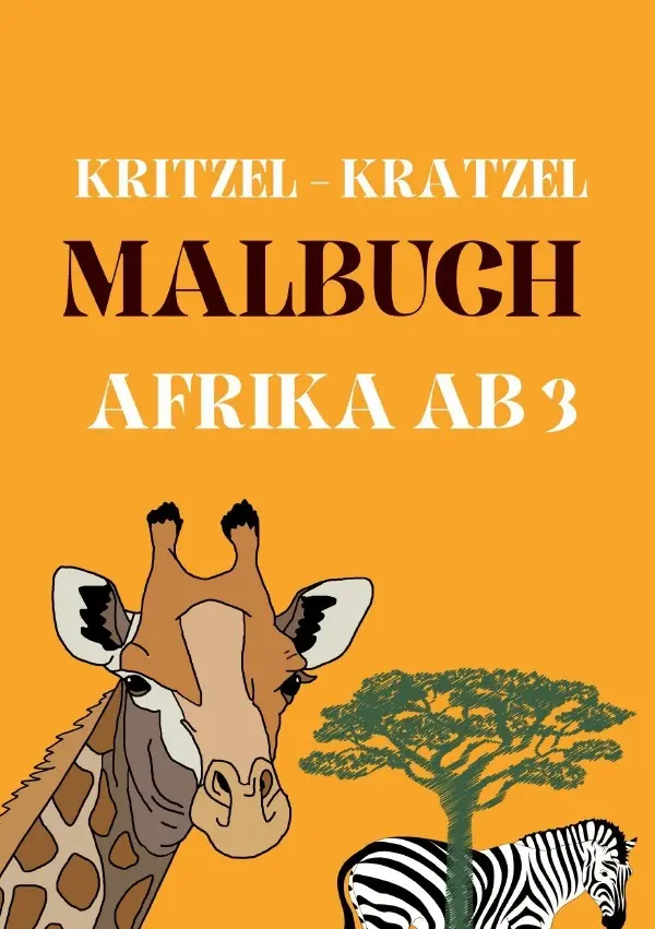 Cover: 9783757547103 | Kitzel - Kratzel Malbuch AFRIKA ab 3 | DE | Daniela Grafschafter