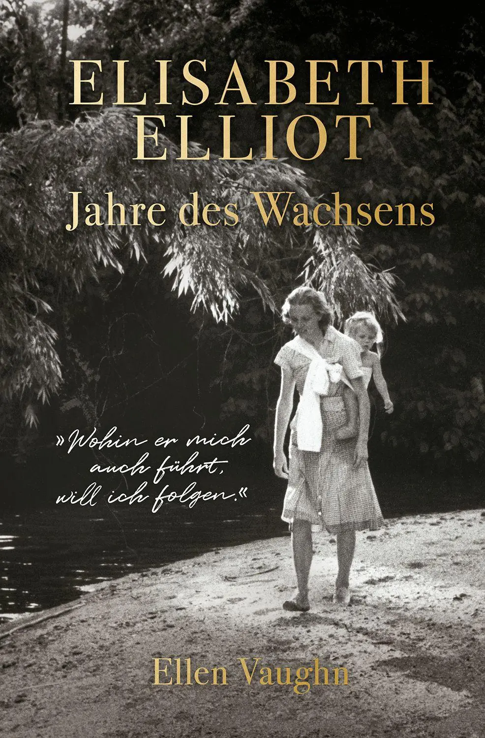 Cover: 9783866997103 | Elisabeth Elliot - Jahre des Wachsens | Ellen Vaughn | Buch | 448 S.