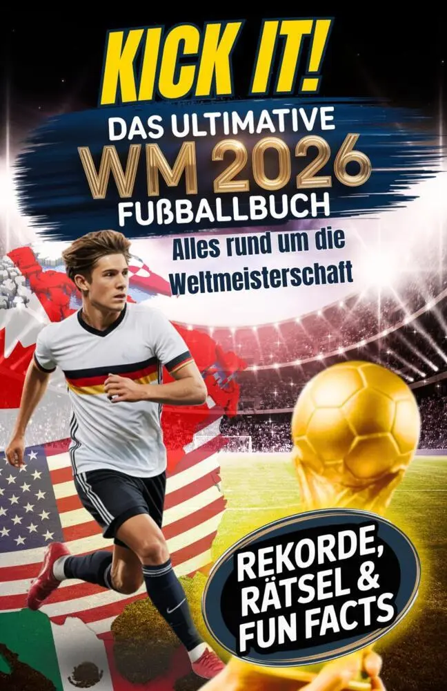 Cover: 9783911987103 | Kick it! Das ultimative Fußballbuch zur WM 2026 | Leo Flanke | Buch