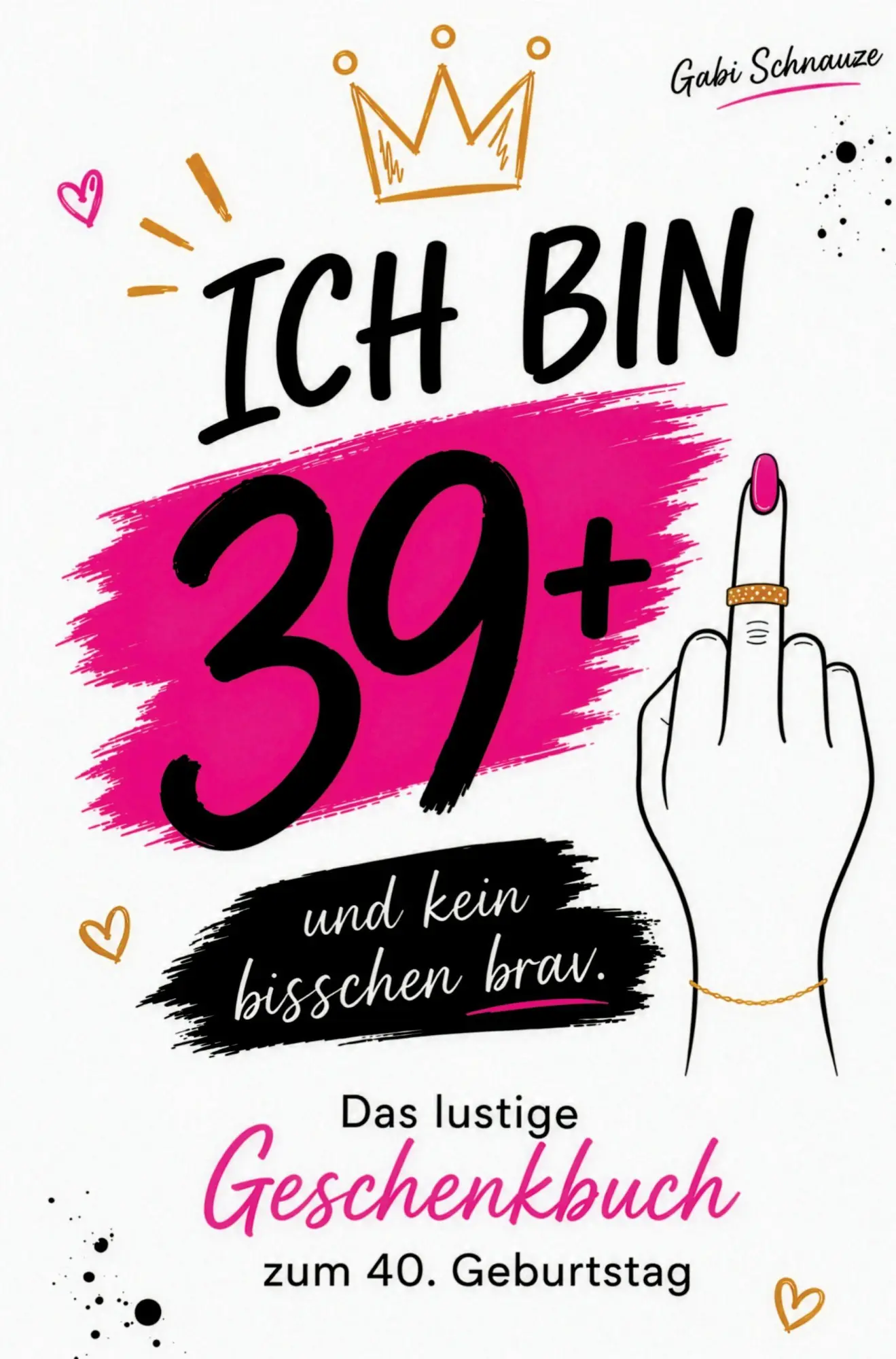 Cover: 9783912667103 | Ich bin 39+1: | Gabi Schnauze | Taschenbuch | 120 S. | Deutsch | 2026