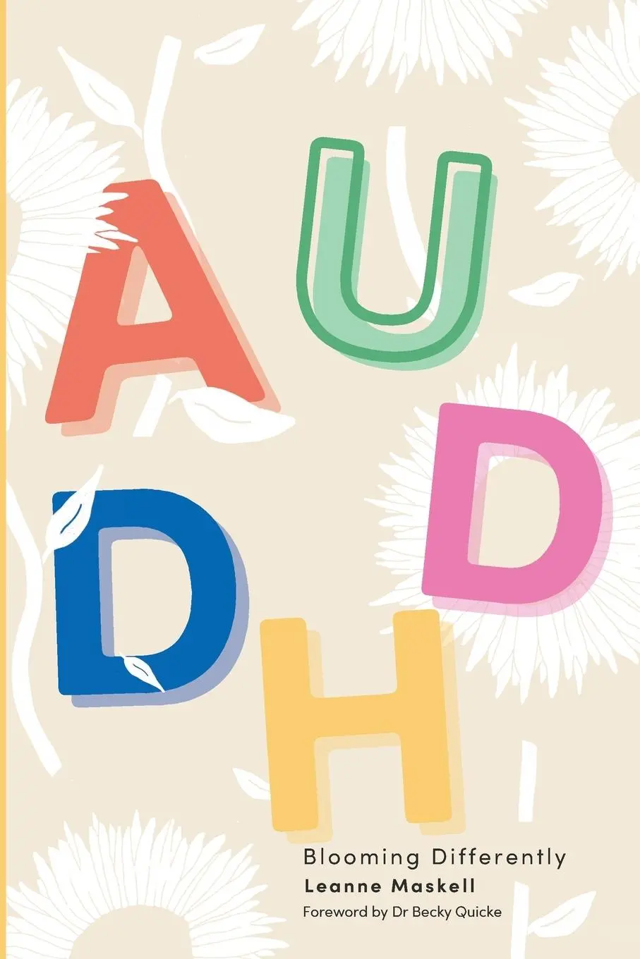 Cover: 9781068387203 | AuDHD | Blooming Differently | Leanne Maskell | Taschenbuch | Englisch