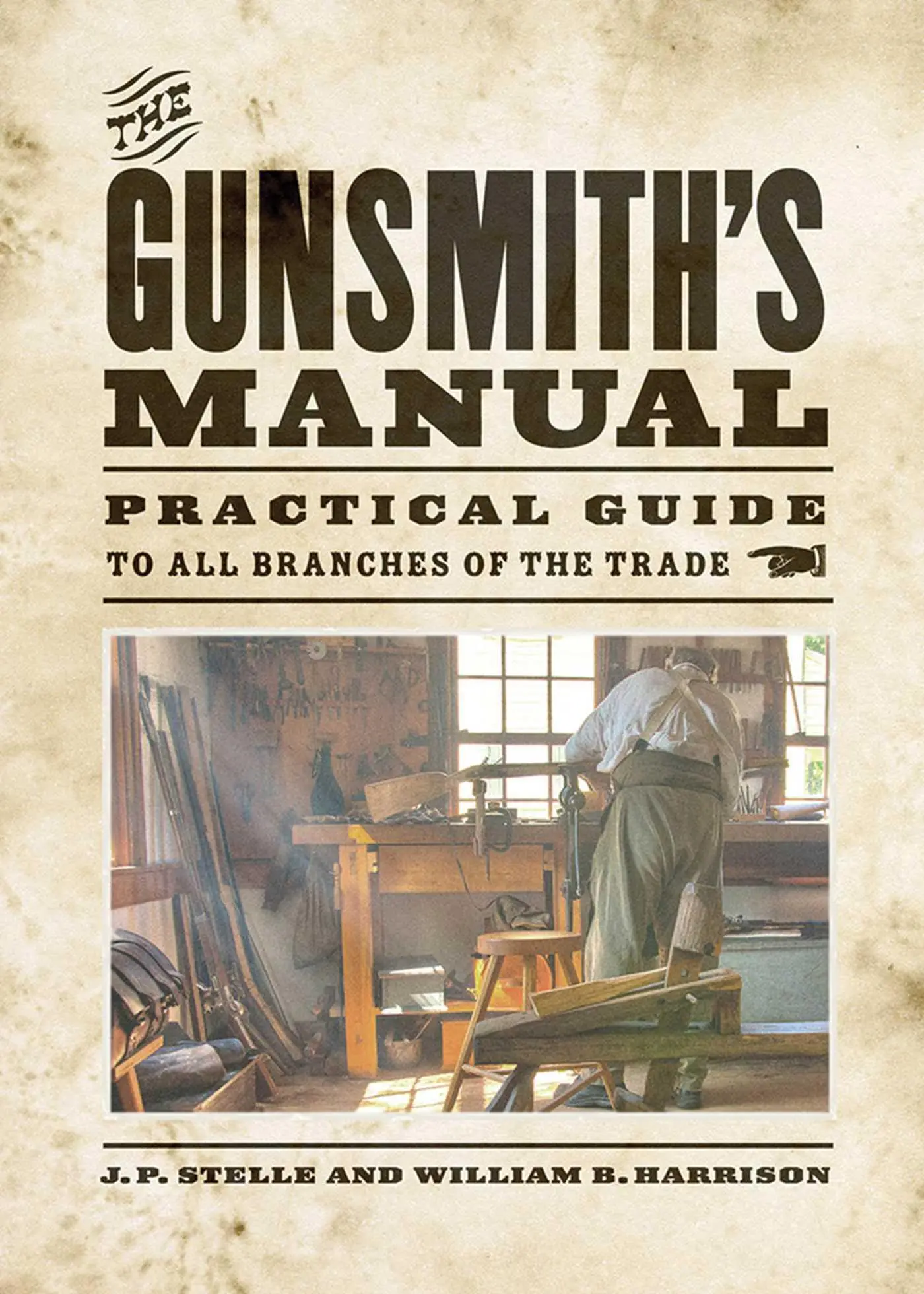 Cover: 9781620877203 | The Gunsmith's Manual | J P Stelle (u. a.) | Taschenbuch | Englisch