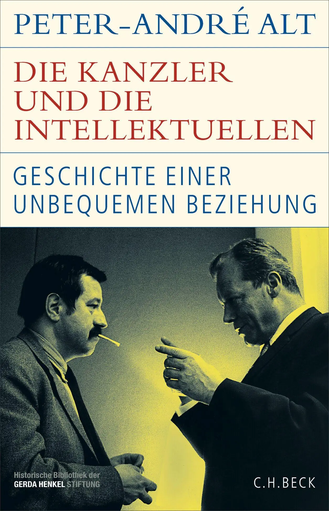 Cover: 9783406837203 | Die Kanzler und die Intellektuellen | Peter-André Alt | Buch | 816 S.