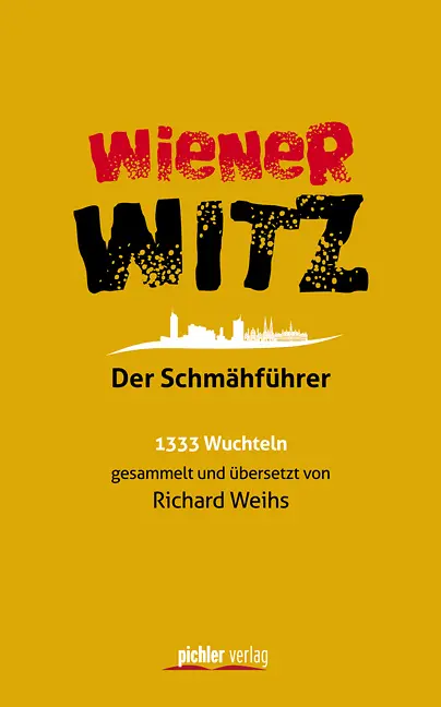 Cover: 9783854317203 | Wiener Witz | Richard Weihs | Taschenbuch | 204 S. | Deutsch | 2019