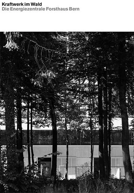Cover: 9783906027203 | Kraftwerk im Wald | Die Energiezentrale Forsthaus Bern | Johann Reble