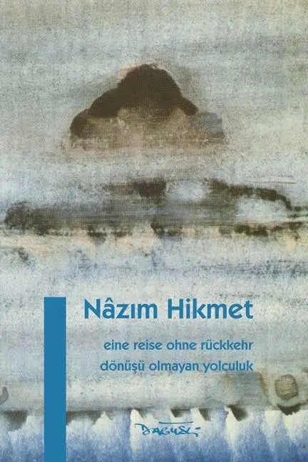 Cover: 9783935597203 | Eine Reise ohne Rückkehr. Dönüsü Olmayan Yolculuk | Nazim Hikmet