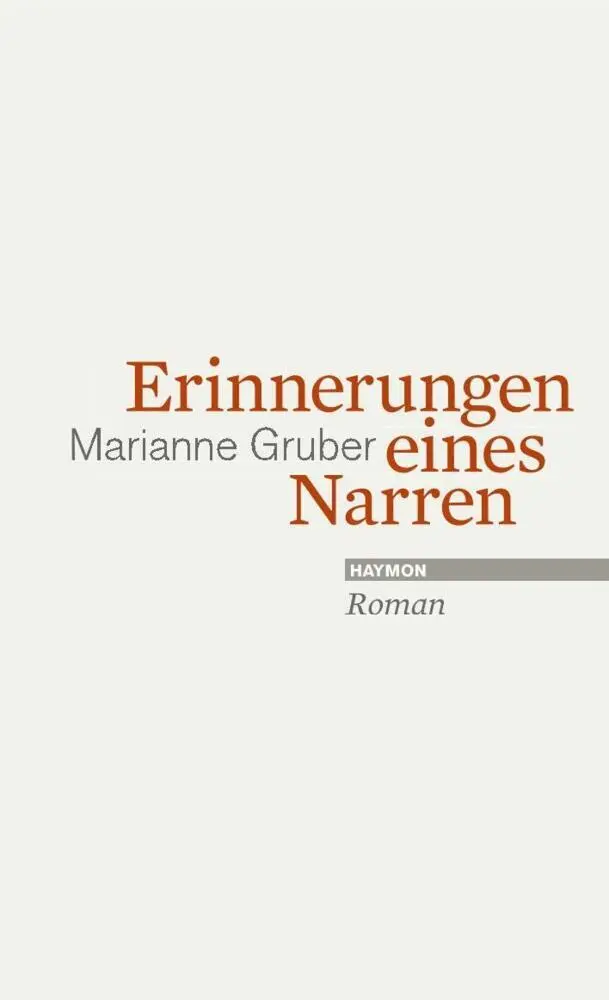 Cover: 9783852187303 | Erinnerungen eines Narren | Roman | Marianne Gruber | Buch | 320 S.