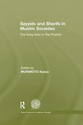 Cover: 9781138107403 | Sayyids and Sharifs in Muslim Societies | Kazuo Morimoto | Taschenbuch