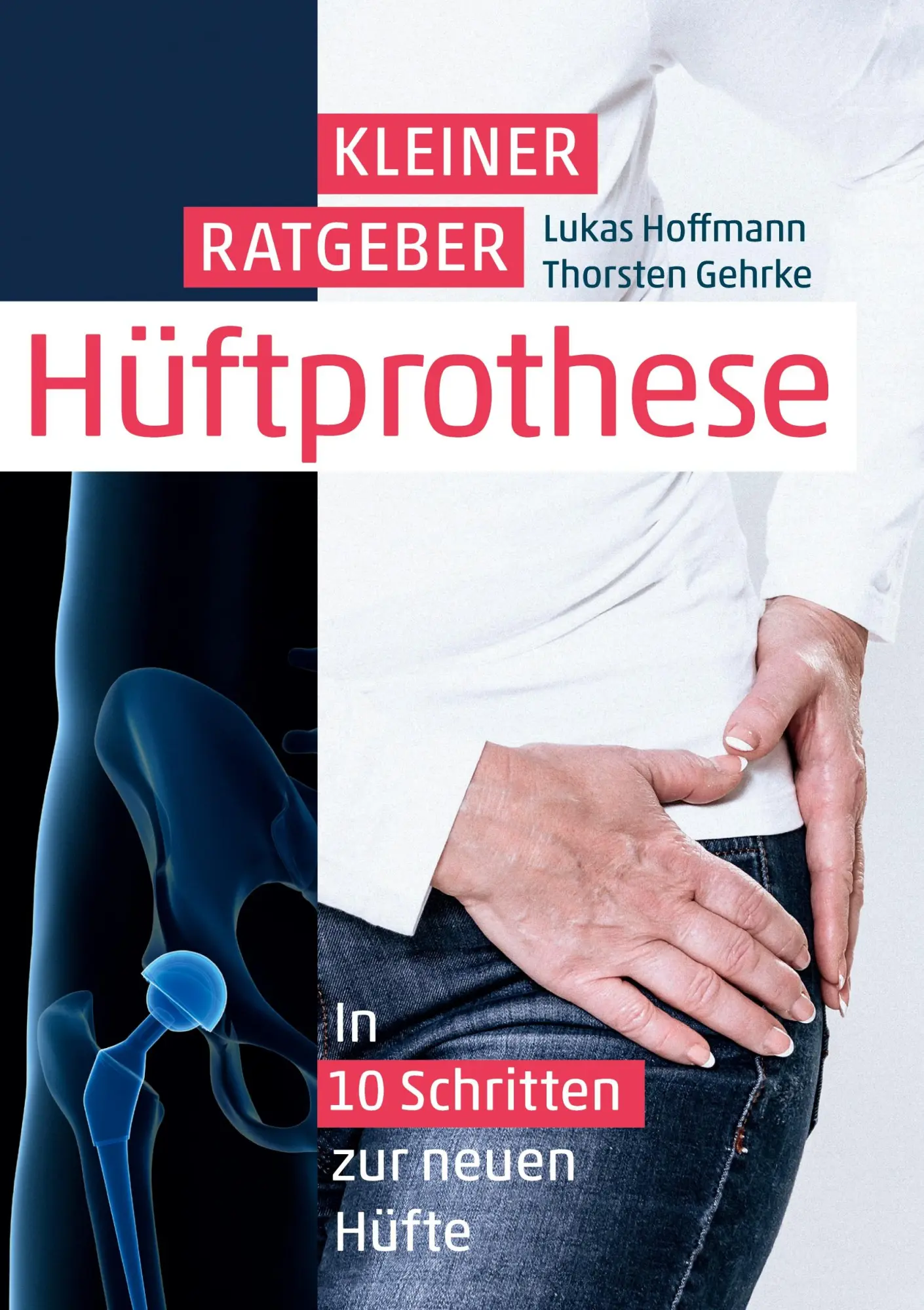 Cover: 9783819437403 | Kleiner Ratgeber Hüftprothese | In 10 Schritten zur neuen Hüfte | Buch