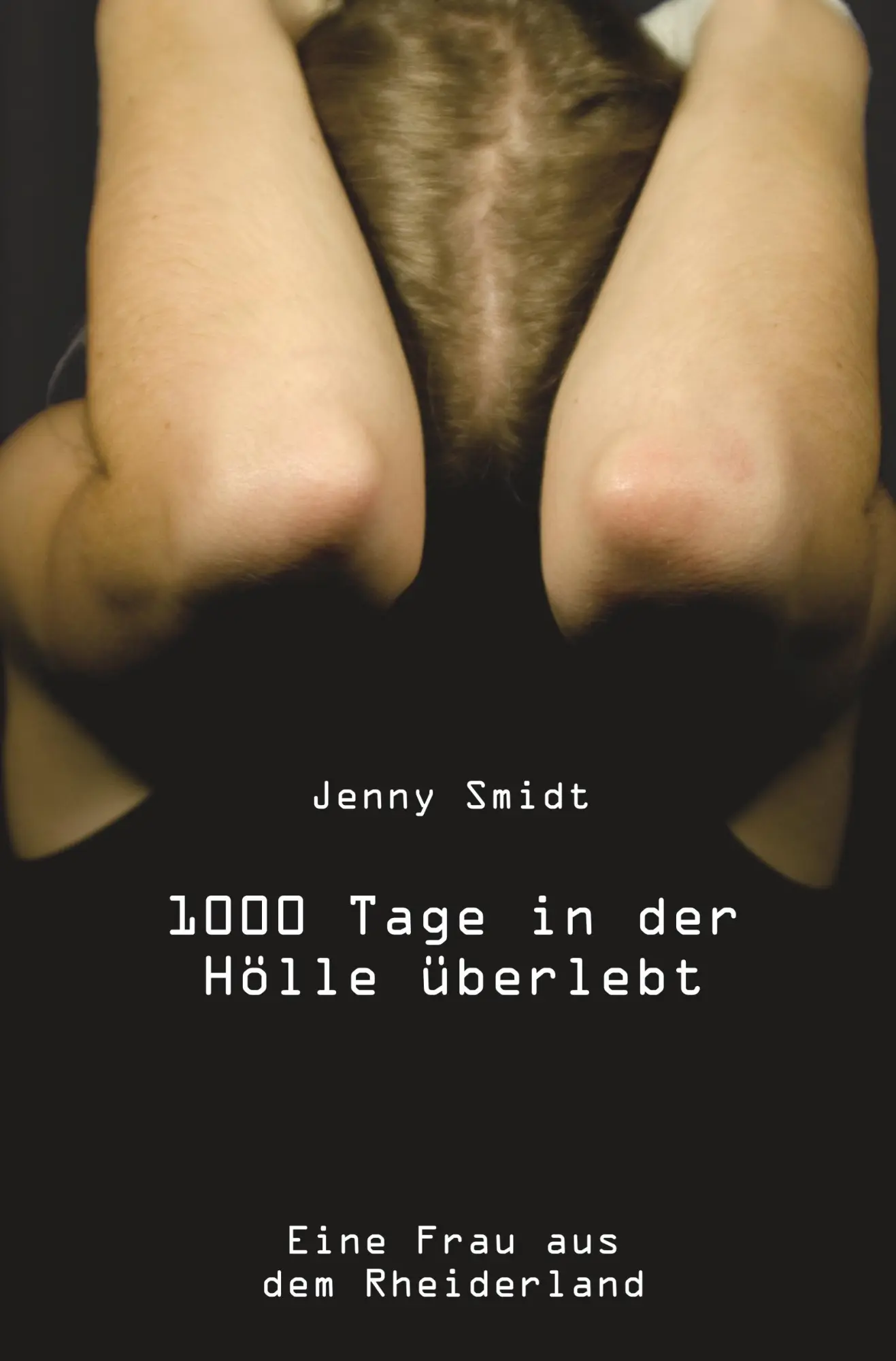Cover: 9783868707403 | 1000 Tage in der Hölle überlebt | Jenny Smidt | Taschenbuch | 144 S.