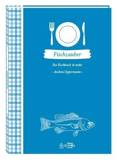 Cover: 9783877167403 | Fischzauber | Ein Kochbuch &amp; mehr | Andrea Oppermann | Buch | 161 S.