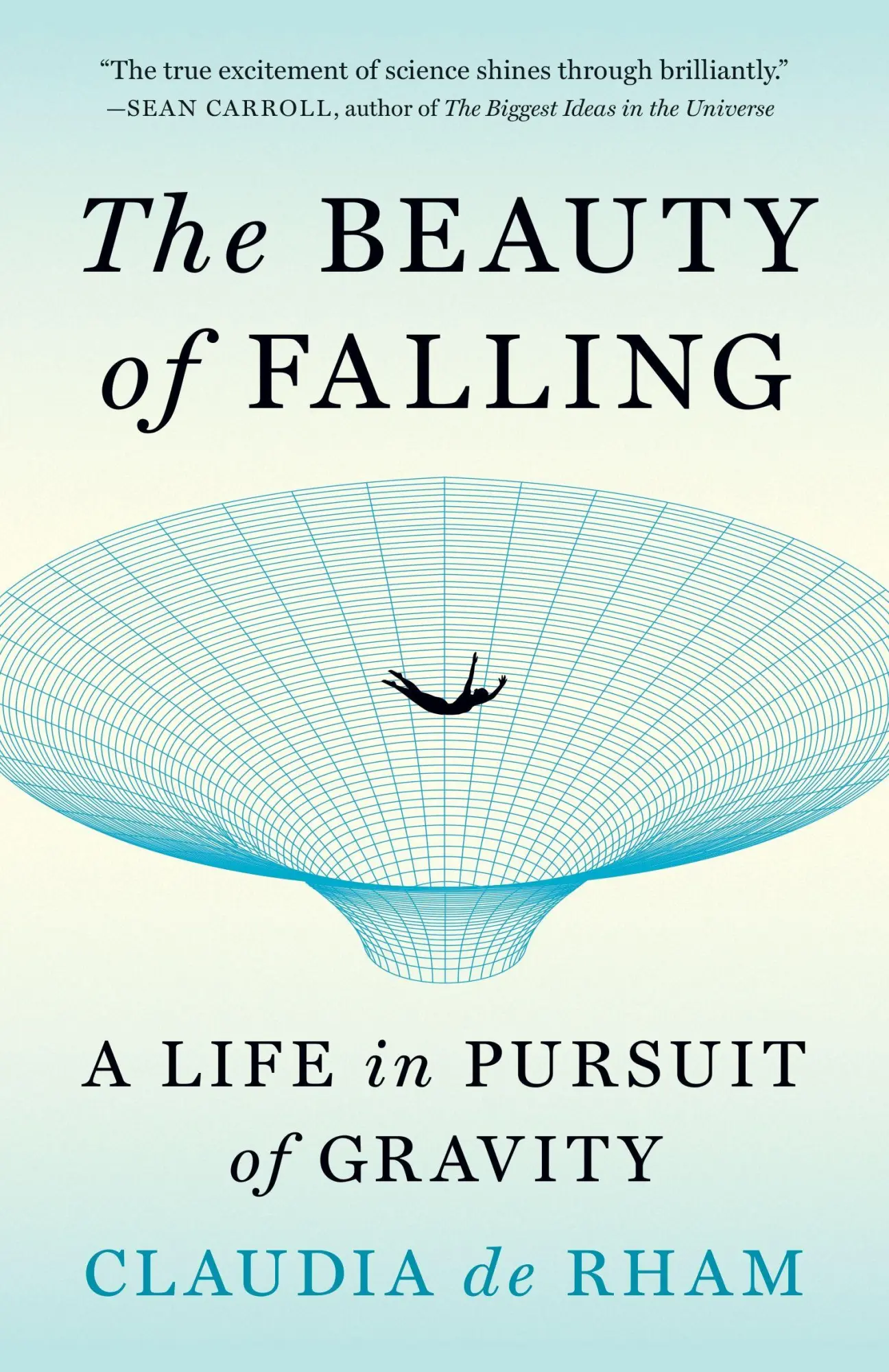 Cover: 9780691237503 | The Beauty of Falling | A Life in Pursuit of Gravity | Claudia de Rham