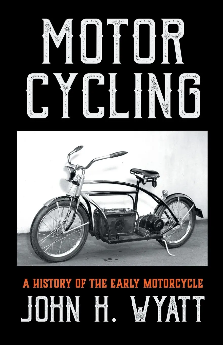 Cover: 9781406797503 | Motor Cycling - A History of the Early Motorcycle | John H. Wyatt