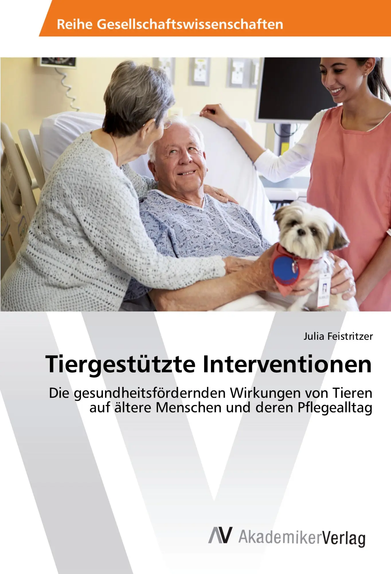 Cover: 9783639867503 | Tiergestützte Interventionen | Julia Feistritzer | Taschenbuch | 56 S.