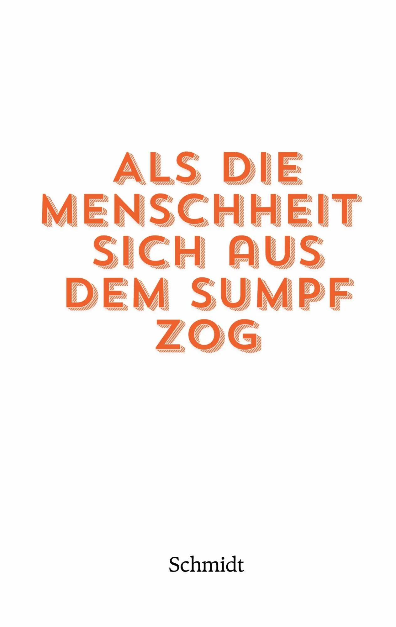 Cover: 9783696367503 | Als die Menschheit sich aus dem Sumpf zog | Sannamari Schmidt | Buch