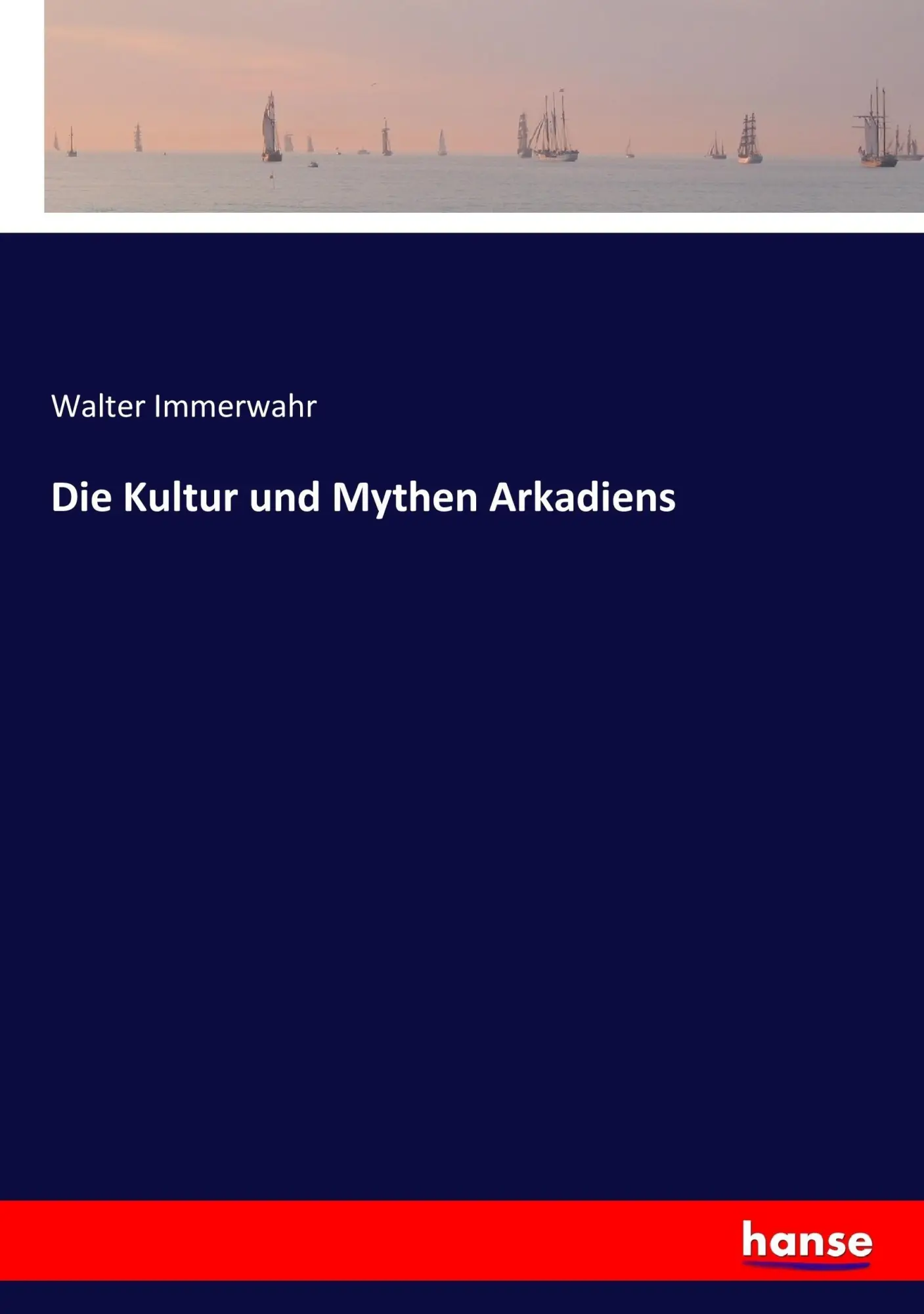 Cover: 9783744637503 | Die Kultur und Mythen Arkadiens | Walter Immerwahr | Taschenbuch