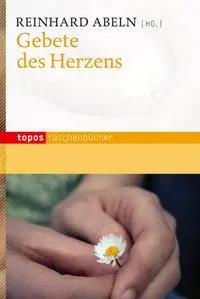 Cover: 9783836707503 | Gebete des Herzens | Topos Taschenbücher 750 | Reinhard Abeln | Buch