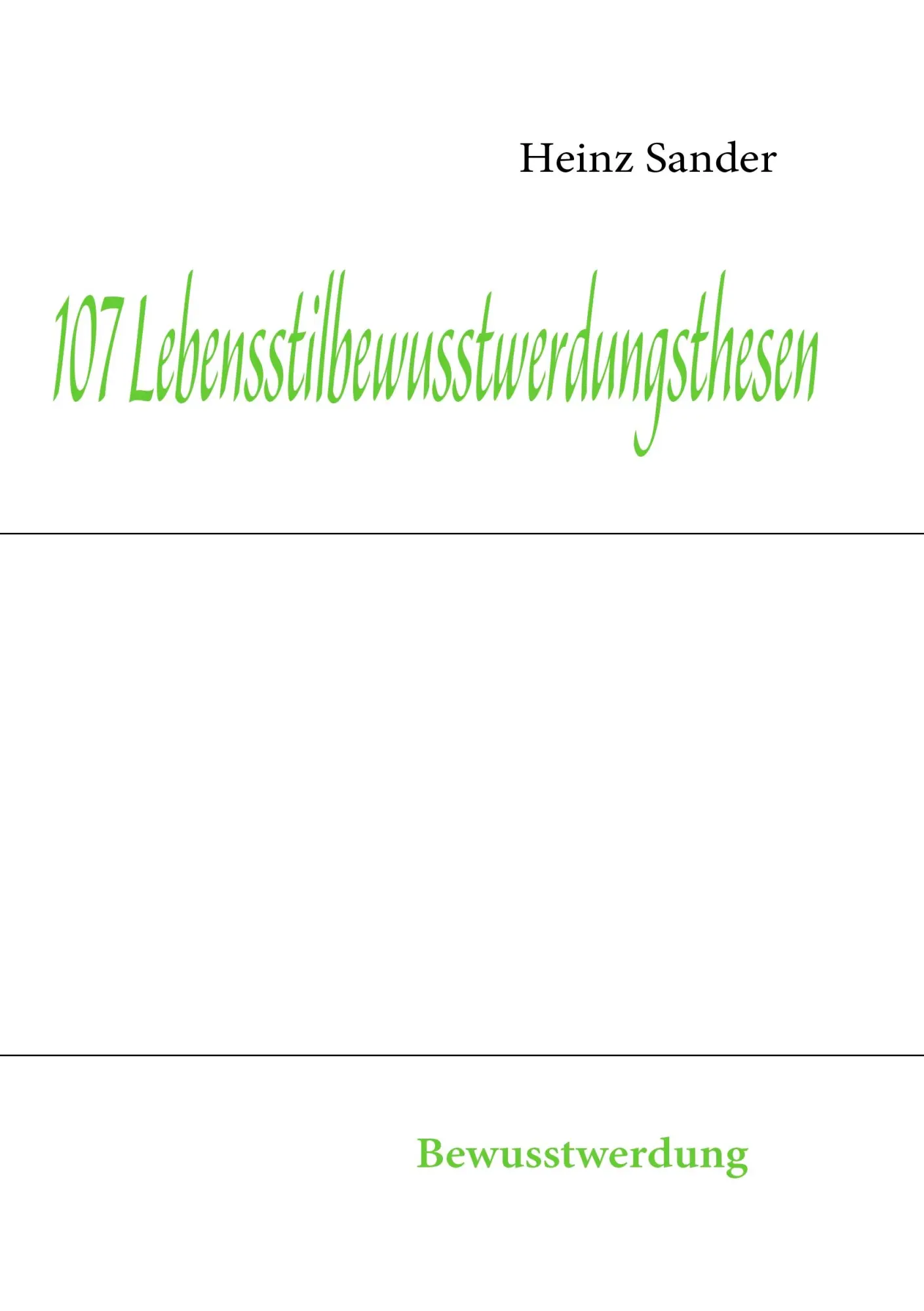 Cover: 9783842337503 | 107 Lebensstilbewusstwerdungsthesen | Bewusstwerdung | Heinz Sander