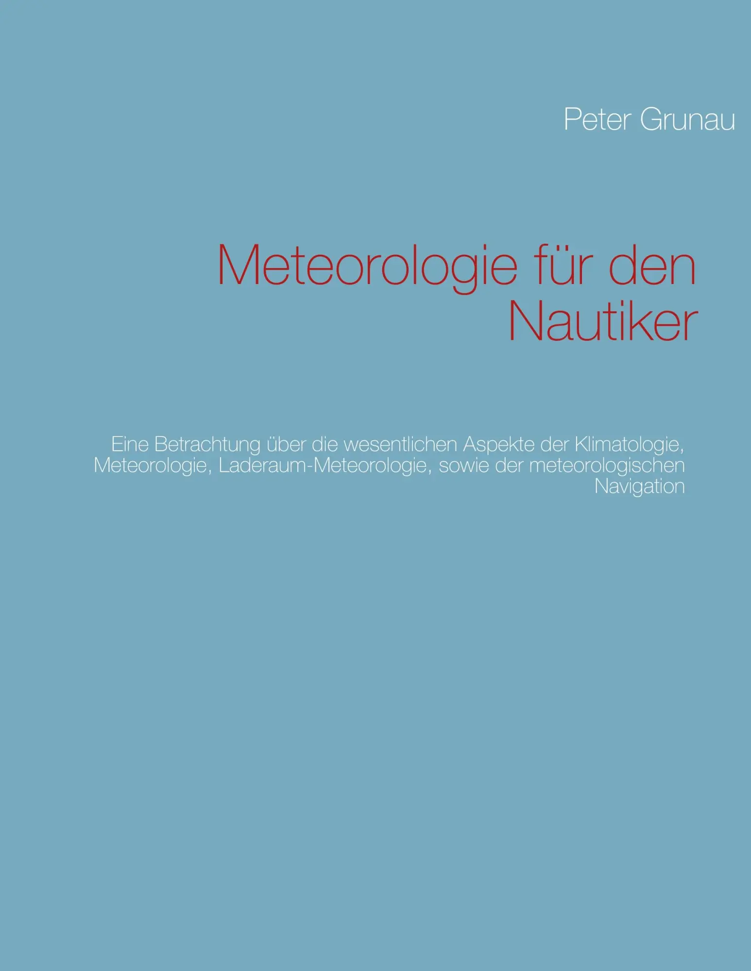 Cover: 9783848207503 | Meteorologie für den Nautiker | Peter Grunau | Taschenbuch | 316 S.