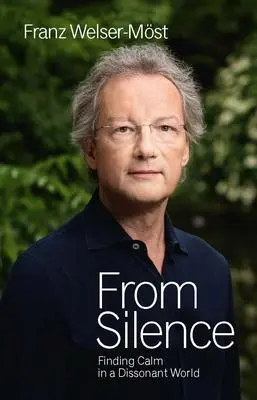 Cover: 9781908337603 | From Silence | Finding Calm in a Dissonant World | Franz Welser-Moest